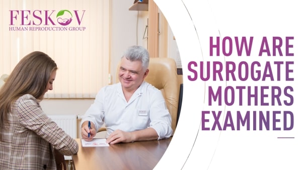 ¿Cómo se examinan las madres sustitutas en FHRG? - feskov surrogacy